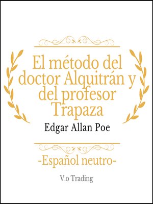 cover image of El método del doctor Alquitrán y del profesor Trapaza